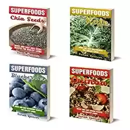 Livro PDF Superfoods Box Set 4 books in 1: Quick and Easy Superfood Recipes for a Healthy Living: Vol. 1: Chia Seeds; Vol. 2: Kale; Vol. 3: Blueberries; Vol. 4: Quinoa (English Edition)