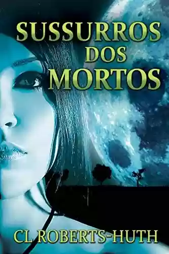 Livro PDF: Sussurros dos Mortos (Um Suspense de Zoë Delante - Livro 1)