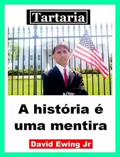 Capa do livro: Tartaria - A história é uma mentira: Portuguese - Ler Online pdf