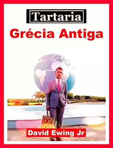 Capa do livro: Tartaria - Grécia Antiga: Portuguese - Ler Online pdf