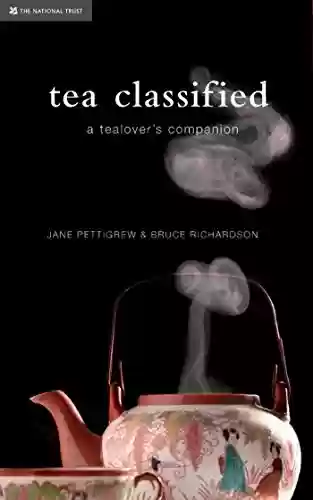 Livro PDF: Tea Classified: A Tealover's Companion (English Edition)
