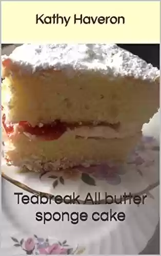 Livro PDF: Teabreak All butter sponge cake (English Edition)