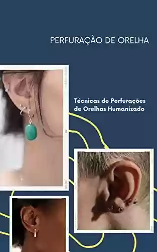 Livro PDF: Técnicas de Perfuração de Orelhas: O Guia Definitivo em Português