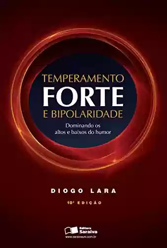 Livro PDF: TEMPERAMENTO FORTE E BIPOLARIDADE -