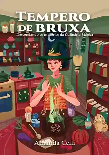 Capa do livro: Tempero de Bruxa: Desvendando os mistérios da Culinária Mágica - Ler Online pdf