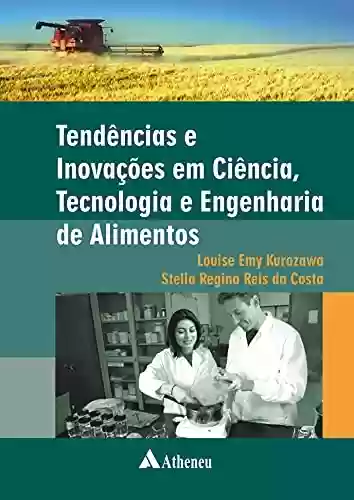 Livro PDF: Tendências e Inovações em Ciência, Tecnologia e Engenharia de Alimentos (eBook)
