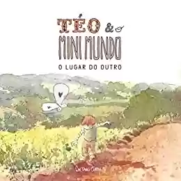 Livro PDF: Téo & O Mini Mundo - Vol. 2 - O lugar do outro