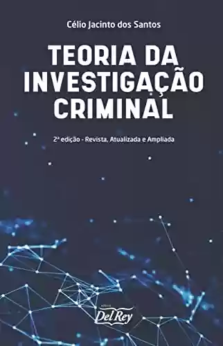 Livro PDF: Teoria da Investigação Criminal: 2ª Edição - Revista, atualizada e ampliada