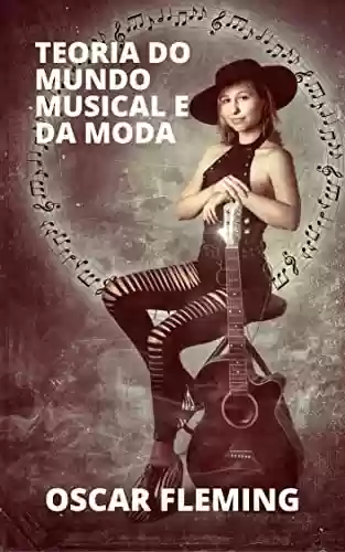 Livro PDF: TEORIA DO MUNDO MUSICAL E DA MODA