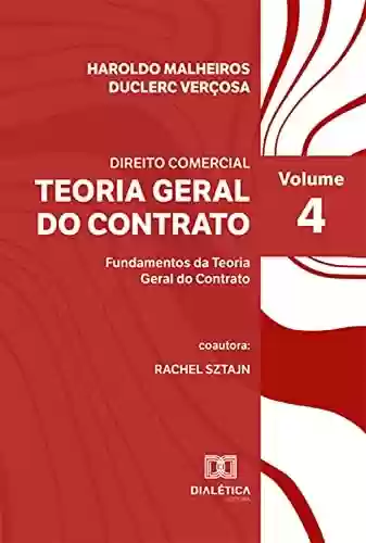 Livro PDF: Teoria Geral do Contrato: Fundamentos da Teoria Geral do Contrato - Volume 4