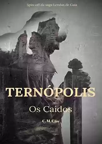 Capa do livro: Ternópolis: Os Caídos (Trilogia Escuridão Livro 1) - Ler Online pdf