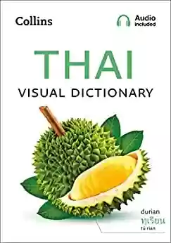 Livro PDF: Thai Visual Dictionary: A photo guide to everyday words and phrases in Thai (Collins Visual Dictionary) (English Edition)