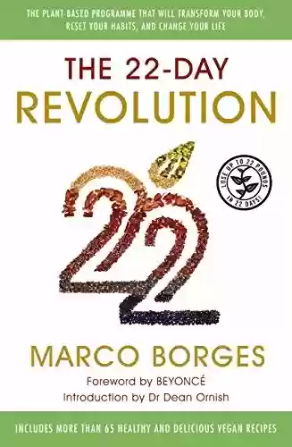 Capa do livro: The 22-Day Revolution: The plant-based programme that will transform your body, reset your habits, and change your life. (English Edition) - Ler Online pdf