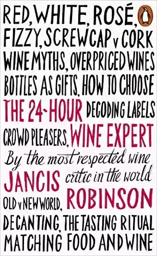 Capa do livro: The 24-Hour Wine Expert (English Edition) - Ler Online pdf