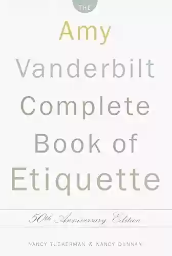 Livro PDF: The Amy Vanderbilt Complete Book of Etiquette: 50th Anniversay Edition (English Edition)