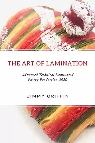 Livro PDF The Art of Lamination : Advanced Technical Laminated Pastry Production 2020 (English Edition)