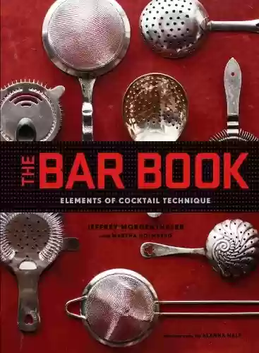 Livro PDF: The Bar Book: Elements of Cocktail Technique (English Edition)