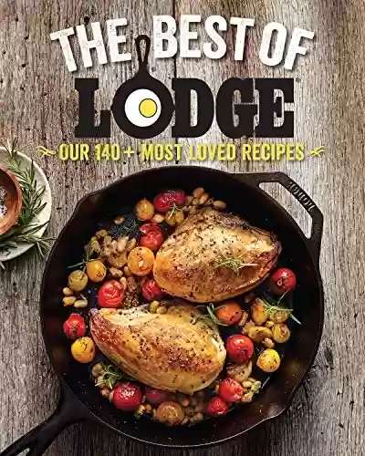 Livro PDF: The Best of Lodge: Our 140+ Most Loved Recipes (English Edition)