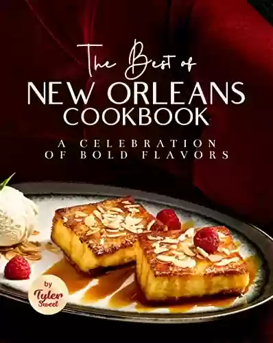 Livro PDF: The Best of New Orleans Cookbook: A Celebration of Bold Flavors (English Edition)