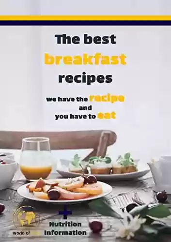 Livro PDF: The best recipes for breakfast.100 assorted iftar recipes to start a beautiful day .: [world of food] (English Edition)