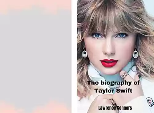 Livro PDF: The biography of Taylor Swift (English Edition)