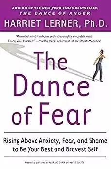 Livro PDF: The Dance of Fear: Rising Above Anxiety, Fear, and Shame to Be Your Best and Bravest Self (English Edition)