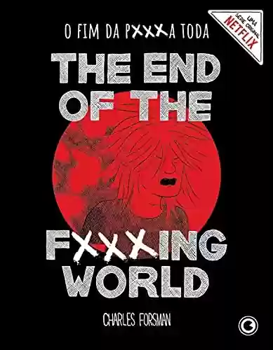 Livro PDF: The End of the Fxxxing World - O Fim da P***a Toda