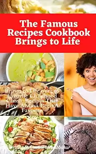 Livro PDF: The Famous Recipes Cookbook Brings to Life (English Edition)