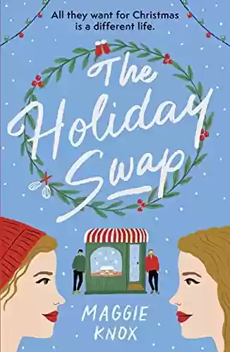 Livro PDF: The Holiday Swap: The perfect heartwarming and cosy festive romance (English Edition)