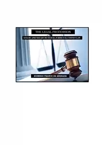 Livro PDF: The Legal Profession : Guia de Aprendizado do Sistema Jurídico da Common Law