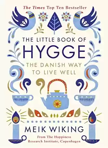 Capa do livro: The Little Book of Hygge: The Danish Way to Live Well (Penguin Life) (English Edition) - Ler Online pdf