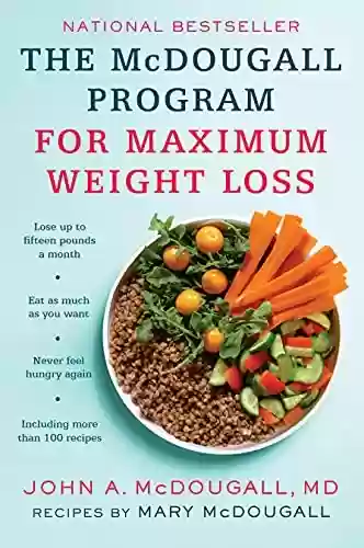 Livro PDF: The Mcdougall Program for Maximum Weight Loss (English Edition)
