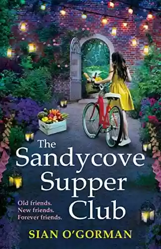 Livro PDF: The Sandycove Supper Club: The BRAND NEW uplifting, warm, page-turning Irish read from Sian O'Gorman for 2022 (English Edition)