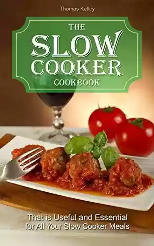 Livro PDF: The slow cooker cookbook: that is Useful and Essential for All Your Slow Cooker Meals (English Edition)