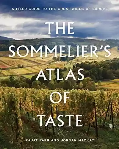 Livro PDF: The Sommelier's Atlas of Taste: A Field Guide to the Great Wines of Europe (English Edition)