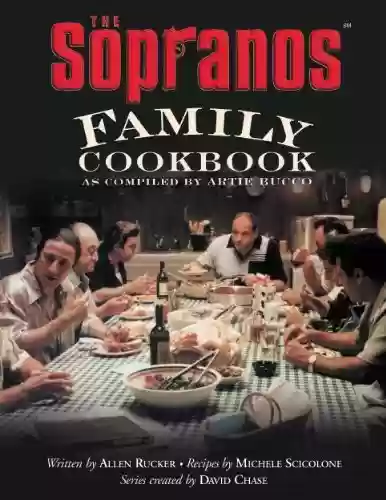 Capa do livro: The Sopranos Family Cookbook: As Compiled by Artie Bucco (English Edition) - Ler Online pdf