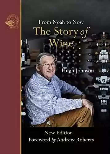 Capa do livro: The Story of Wine: From Noah to Now (English Edition) - Ler Online pdf