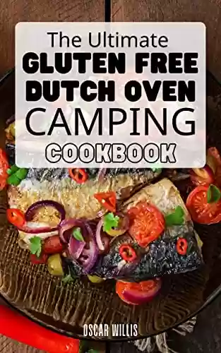 Capa do livro: The Ultimate Gluten Free Dutch Oven Camping Cookbook 2023: Breakfast and Dinner Dishes to Eat Well in the Great Outdoors | Easy Recipes Delicious Meal ... Best Pot in Your Kitchen (English Edition) - Ler Online pdf