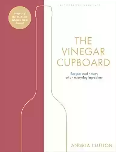 Livro PDF: The Vinegar Cupboard: Winner of the Fortnum & Mason Debut Cookery Book Award (English Edition)