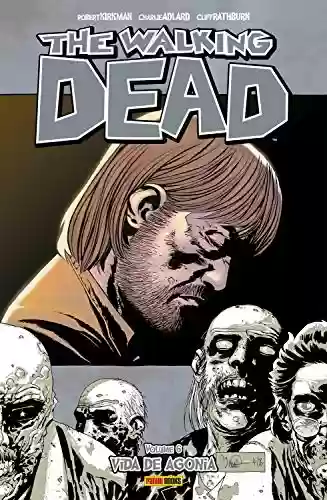 Capa do livro: The Walking Dead - vol. 6 - Vida de agonia - Ler Online pdf