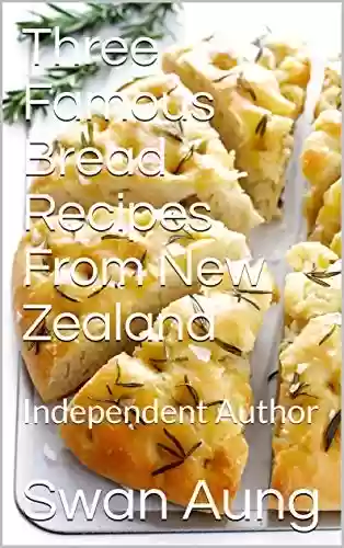 Livro PDF: Three Famous Bread Recipes From New Zealand: Independent Author (English Edition)