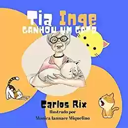 Livro PDF: Tia Inge Ganhou um Gato: Uma história de amar e aprender (Inge's Cat Story in Three Languages)