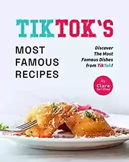 Livro PDF: TikTok's Most Famous Recipes: Discover The Most Famous Dishes from TikTok! (English Edition)