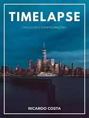Livro PDF Time lapse - Cálculos e configurações: Como calcular time lapses