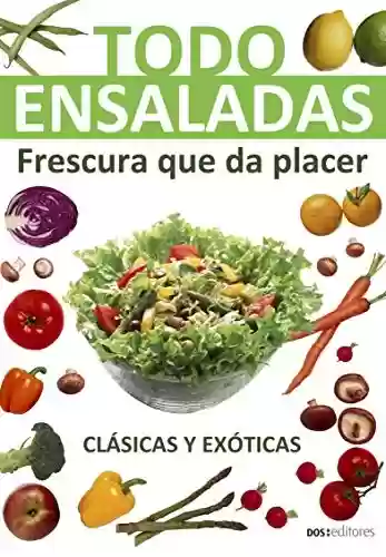 Livro PDF: TODO ENSALADAS : frescura que da placer (Spanish Edition)