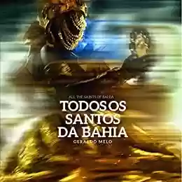 Capa do livro: Todos os santos da Bahia (Edição Bilíngue Português/Inglês): All the saints of Bahia (Bilingue Edition Portuguese/English) - Ler Online pdf