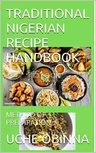 Livro PDF TRADITIONAL NIGERIAN RECIPE HANDBOOK: METHOD OF PREPARATION (English Edition)