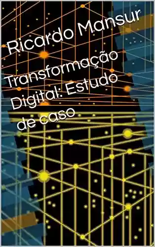 Livro PDF: Transformação Digital: Estudo de caso