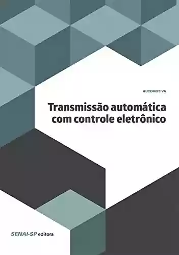 Capa do livro: Transmissão automática com controle eletrônico (Automotiva) - Ler Online pdf
