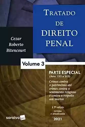 Livro PDF: Tratado de Direito Penal - Volume 3 - 17ª Edição 2021